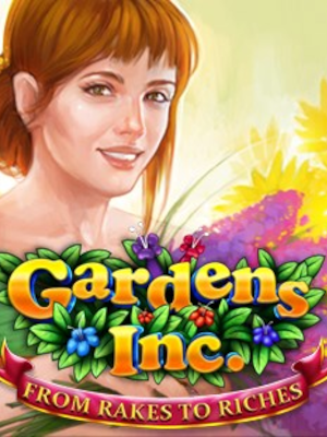 Gardens Inc. – From Rakes to Riches