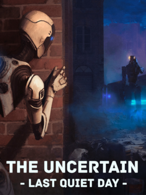 The Uncertain: Last Quiet Day