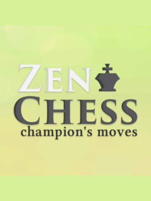 Zen Chess: Champion’s Moves